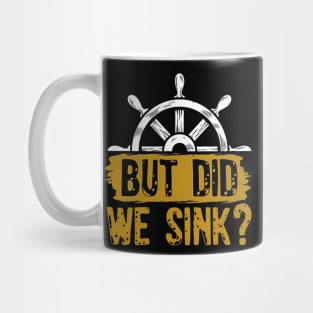 But Did We Sink, Boat Captain Boat Lovers Mug